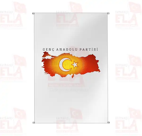 Gen Anadolu Partisi Bina Boyu Flamalar ve Bayraklar