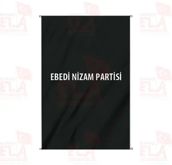 Ebedi Nizam Partisi Bina Boyu Flamalar ve Bayraklar