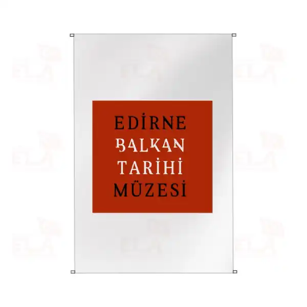 Edirne Balkan Tarihi Mzesi Bina Boyu Bayraklar