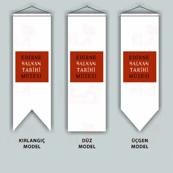 Edirne Balkan Tarihi Müzesi Kırlangıç Flamalar Bayraklar