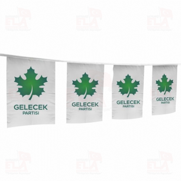 Gelecek Partisi �pe Dizili Flamalar ve Bayraklar