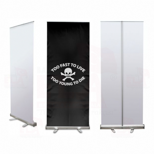 Too Fast To Live Banner Roll Up
